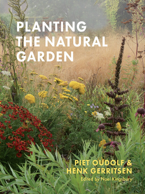 Title details for Planting the Natural Garden by Piet Oudolf - Available